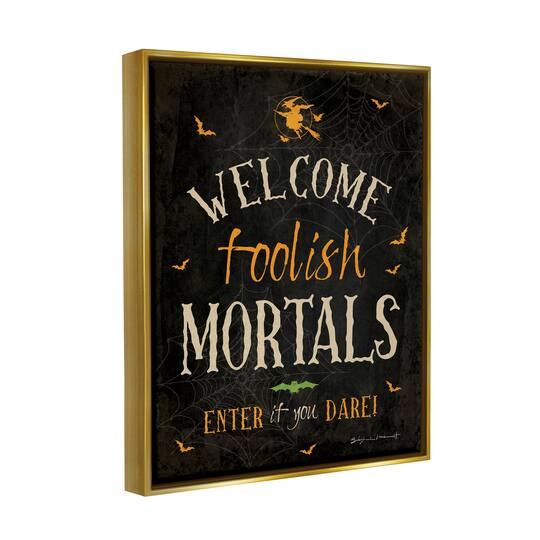 Stupell Industries Welcome Foolish Mortals Phrase Framed Floater Canvas Wall Art